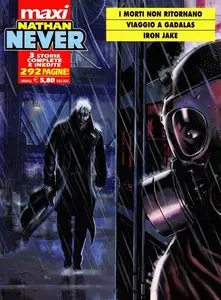 Nathan Never Maxi - Volume 8 - I Morti Non Ritornano - Viaggio a Gadalas - Iron Jake