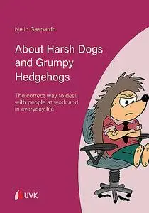 «About Harsh Dogs and Grumpy Hedgehogs» by Nello Gaspardo