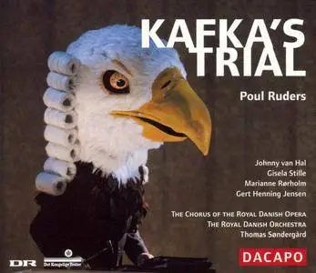 The Royal Danish Orchestra, Thomas Søndergård - Poul Ruders: Kafka’s Trial (2006)