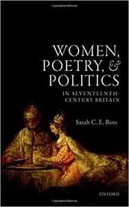 Women, Poetry, and Politics in Seventeenth-Century Britain