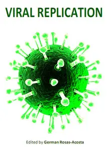 "Viral Replication" ed. by German Rosas-Acosta