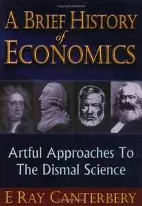 A Brief History Of Economics Artful Approaches To The Dismal Science [Repost]