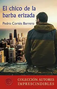 «El chico de la barba erizada» by Pedro Cortés Barrero