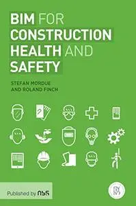 BIM for Construction Health and Safety
