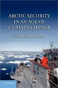 Arctic Security in an Age of Climate Change (repost)