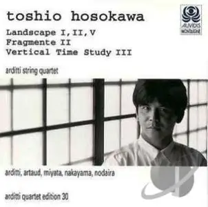 Toshio Hosokawa - Landscape I, II, V, Fragmente II, etc