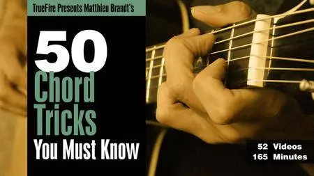 TrueFire - 50 Chord Tricks You Must Know with Matthieu Brandt's [repost]