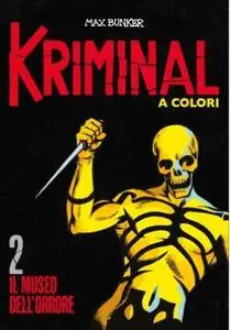 Kriminal A Colori 02 - Il Museo Dell'Orrore (Agosto 2020)(Rcs Max Bunker)