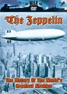 The Zeppelin: The History of the World's Greatest Airships