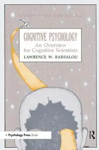 Cognitive Psychology: An Overview for Cognitive Scientists