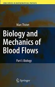 Biology and Mechanics of Blood Flows: Part I: Biology