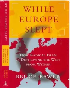 While Europe Slept: How Radical Islam is Destroying the West from Within