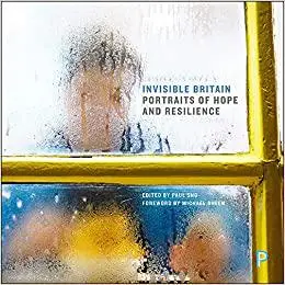Invisible Britain: Portraits of Hope and Resilience (Repost)