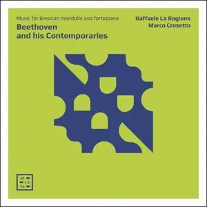 Raffaele La Ragione, Marco Crosetto - Beethoven and His Contemporaries (2020)