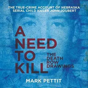 A Need to Kill: The Death Row Drawings [Audiobook]