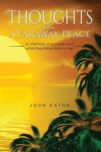 «Thoughts from a Faraway Place» by John Eaton