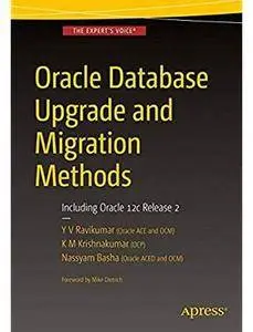 Oracle Database Upgrade and Migration Methods: Including Oracle 12c Release 2 [Repost]