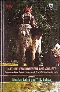 Nature, Environment and Society: Conservation, Governance and Transformation in India