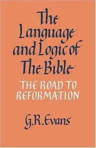 The Language and Logic of the Bible: The Road to Reformation (repost)