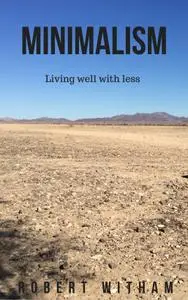 Minimalism: Living Well with Less