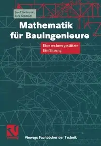 Mathematik für Bauingenieure. Eine rechnergestützte Einführung