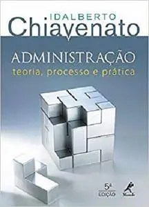 Administracao: Teoria, Processo e Pratica