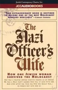 The Nazi Officer's Wife: How One Jewish Woman Survived the Holocaust [Audiobook, Repost]