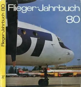 Flieger-Jahrbuch 1980: Eine Internationale Umschau der Luft- und Raumfahrt 