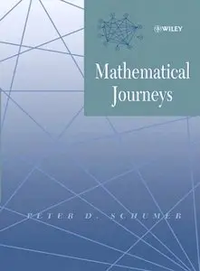 Mathematical Journeys (Wiley-Interscience Publication) by Peter D. Schumer [Repost]