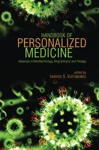 Handbook of Personalized Medicine: Advances in Nanotechnology, Drug Delivery, and Therapy (Repost)