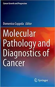 Molecular Pathology and Diagnostics of Cancer