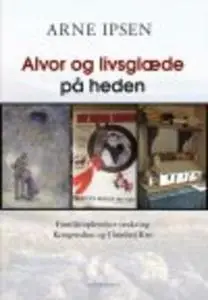 «ALVOR OG LIVSGLÆDE PÅ HEDEN» by Arne Ipsen