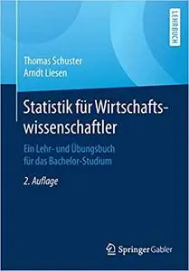 Statistik für Wirtschaftswissenschaftler: Ein Lehr- und Übungsbuch für das Bachelor-Studium (Repost)