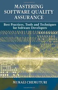 Mastering Software Quality Assurance: Best Practices, Tools and Techniques for Software Developers