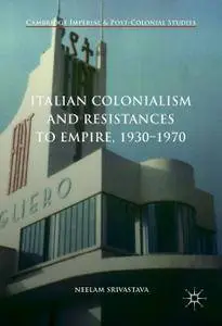 Italian Colonialism and Resistances to Empire, 1930-1970