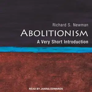 «Abolitionism» by Richard S. Newman