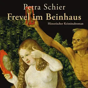 Petra Schier - Frevel im Beinhaus