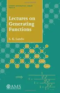 Lectures on Generating Functions (Student Mathematical Library, V. 23)