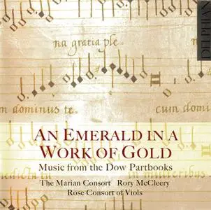 The Marian Consort, Rose Consort of Viols, Rory McCleery - An Emerald in a Work of Gold (2012)