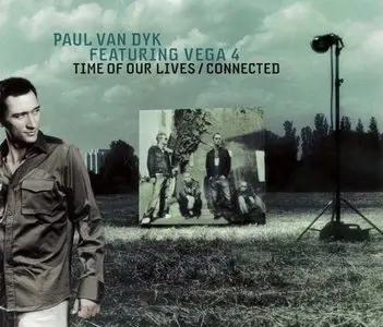 Paul van Dyk feat Vega 4 - Time Of Our Lives / Connected