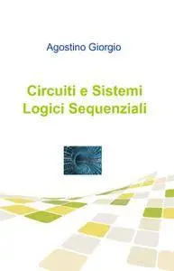 Circuiti e Sistemi Logici Sequenziali