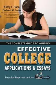 «The Complete Guide to Writing Effective College Applications & Essays» by Kathy L. Hahn,Colleen M. Loew