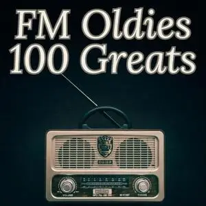VA - FM Oldies - 100 Greats (2023)