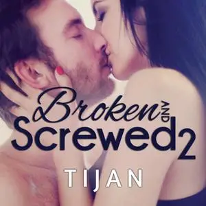 «Broken and Screwed 2» by Tijan