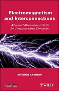 Electromagnetism and Interconnections: Advanced Mathematical Tools for Computer-aided Simulation