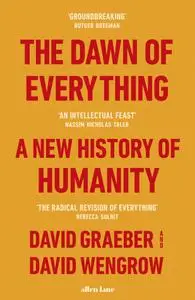 The Dawn of Everything: A New History of Humanity, UK Edition