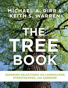 The Tree Book: Superior Selections for Landscapes, Streetscapes, and Gardens (Repost)