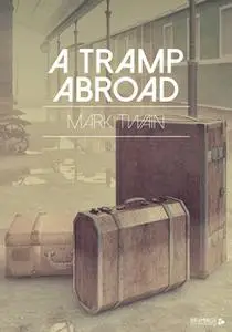 «A Tramp Abroad» by Mark Twain