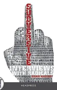 Subversive: Interviews with Radicals