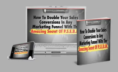 How To Double Your Sales Conversions In Any Marketing Funnel With The Amazing Secret Of P.S.E.B.M